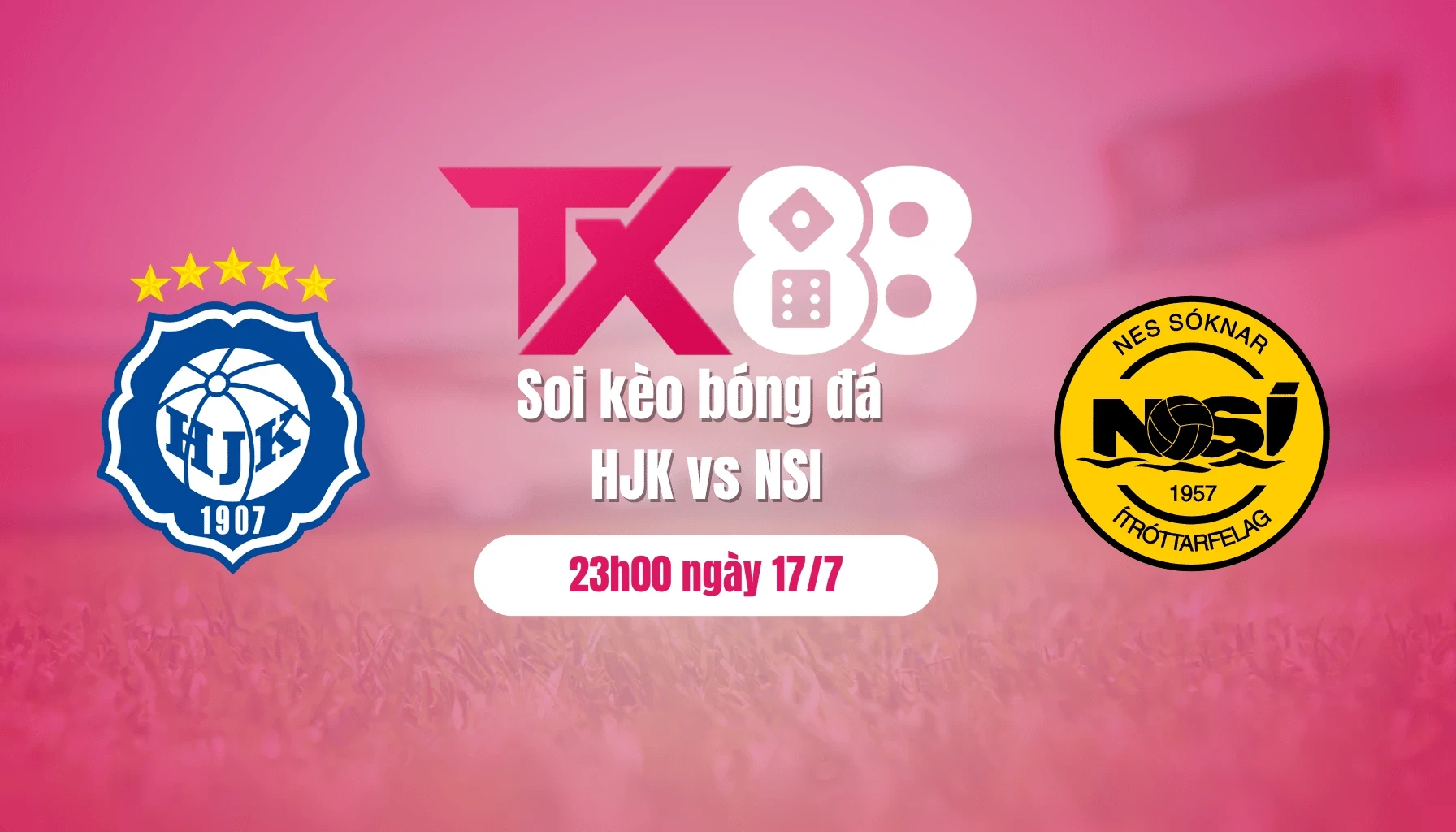TX88 Soi kèo bóng đá HJK vs NSI, 23h00 ngày 17/7